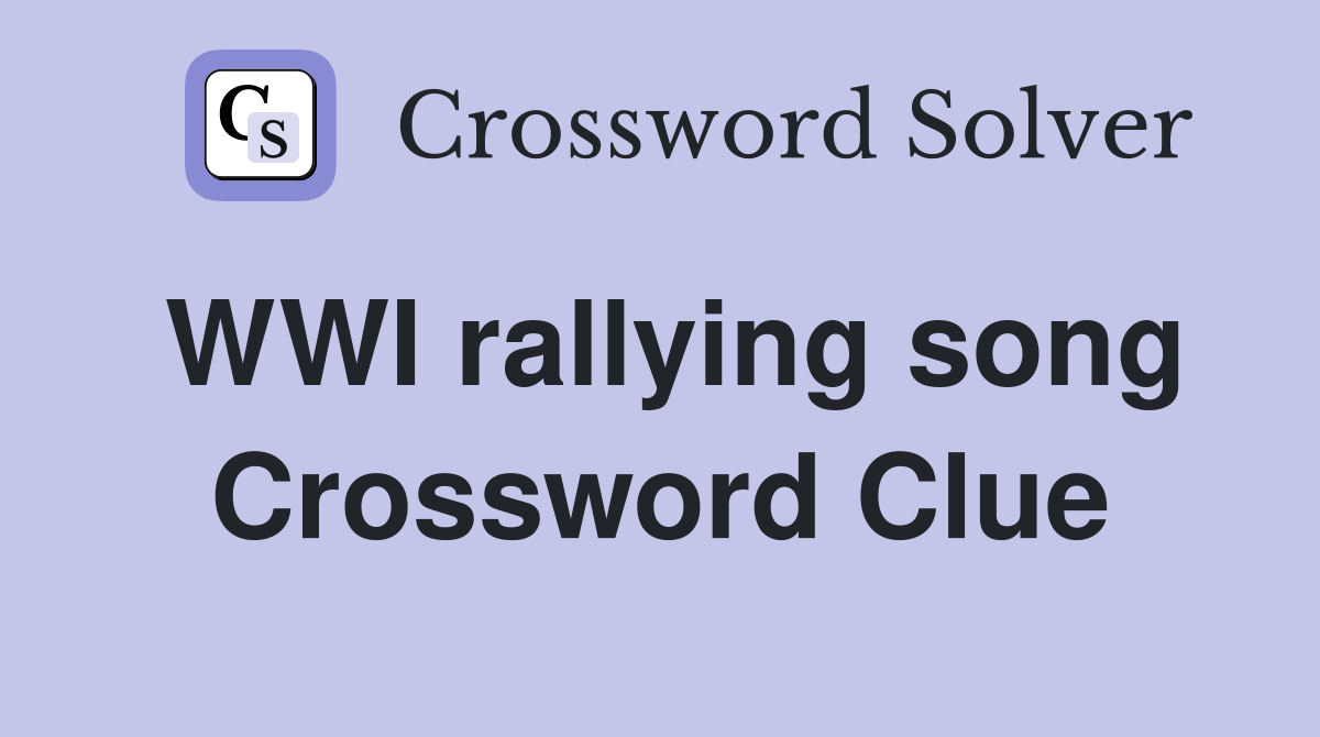 WWI rallying song Crossword Clue