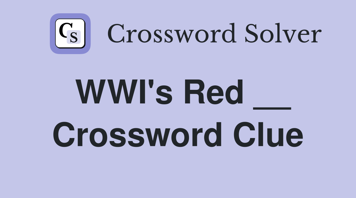 WWI's Red __ Crossword Clue