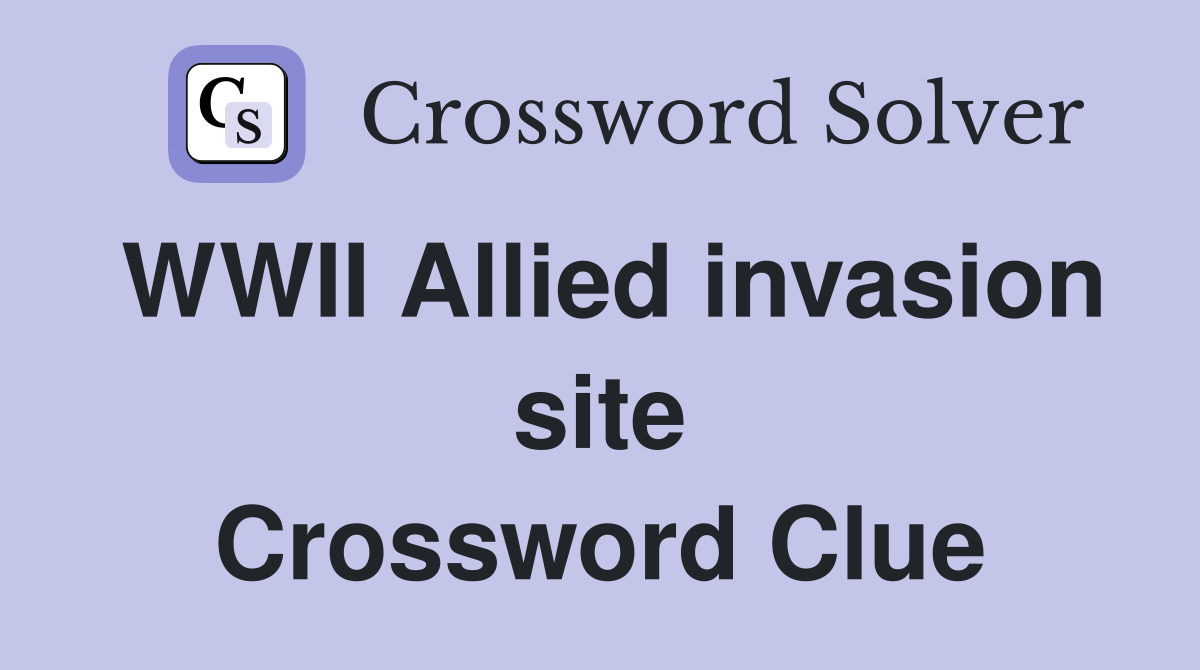 WWII Allied invasion site Crossword Clue