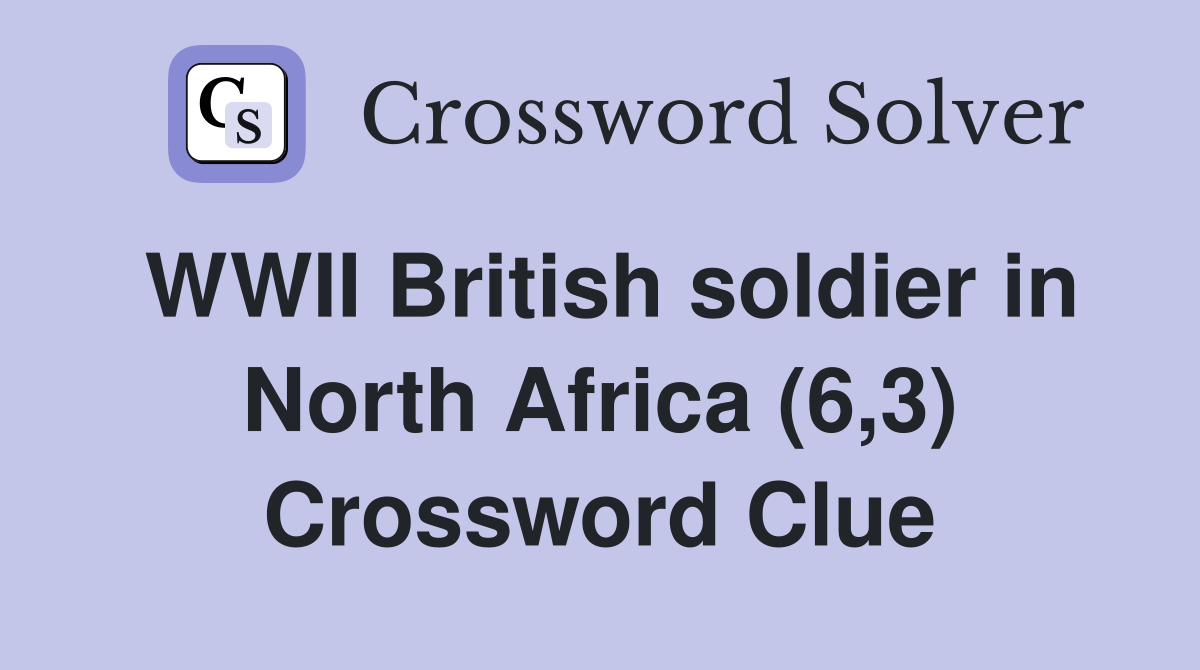 WWII British soldier in North Africa (6,3) Crossword Clue