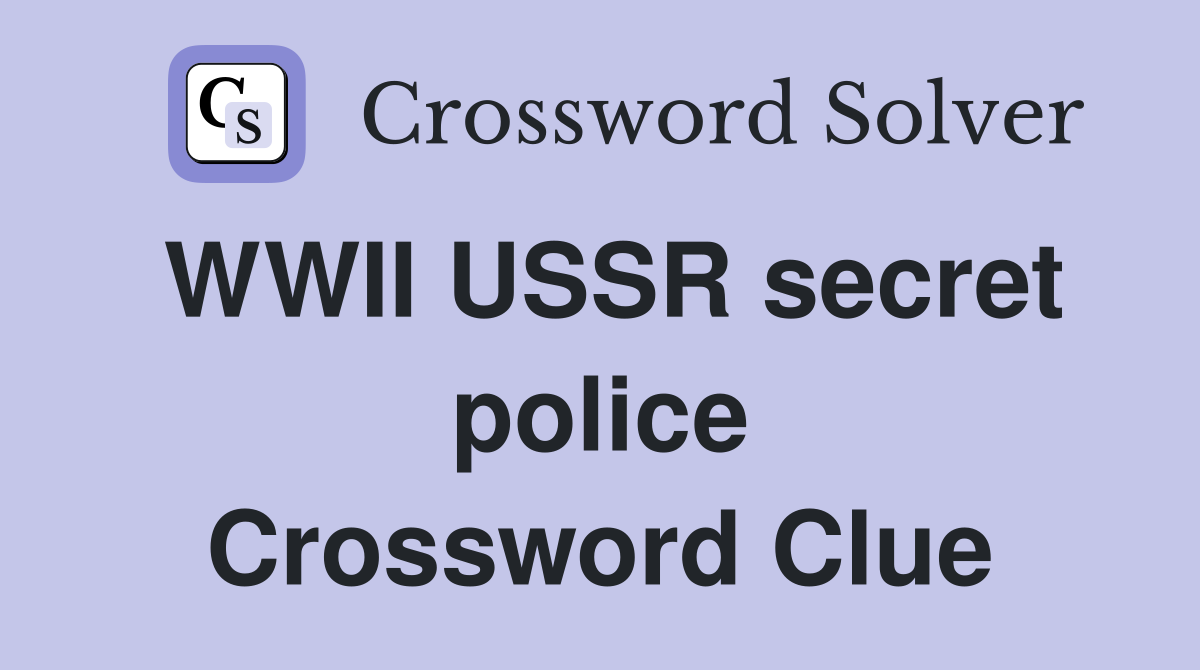 WWII USSR secret police Crossword Clue