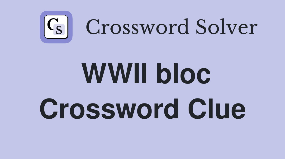 WWII bloc Crossword Clue