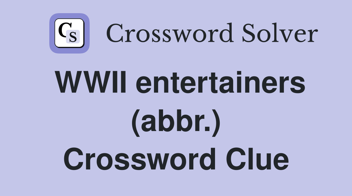 WWII entertainers (abbr.) Crossword Clue