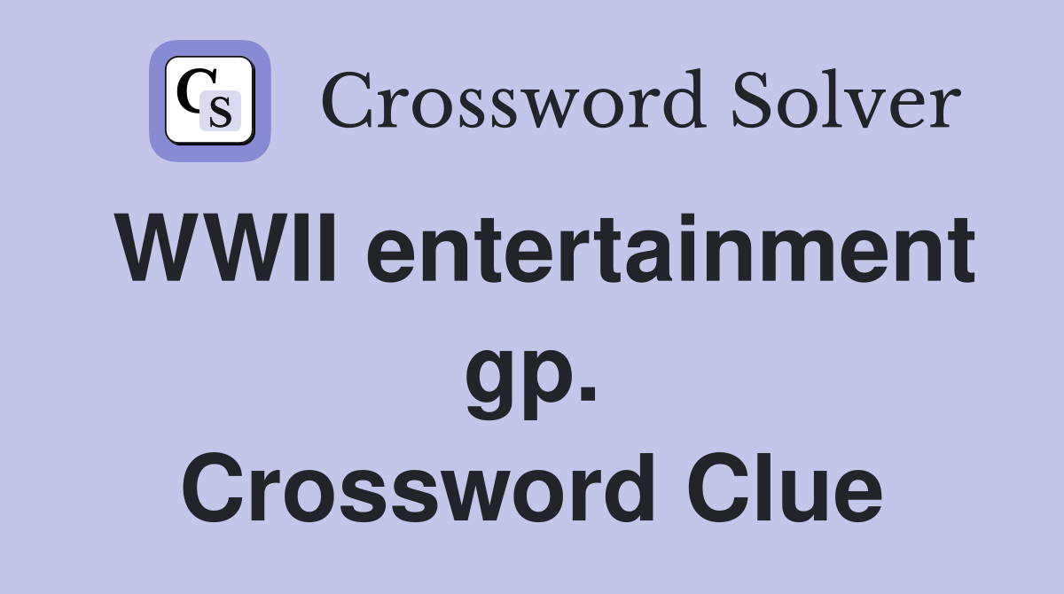 WWII entertainment gp. Crossword Clue