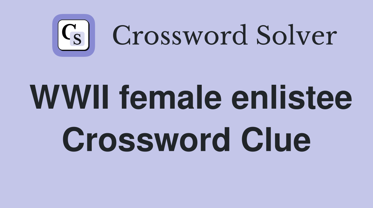 WWII female enlistee Crossword Clue