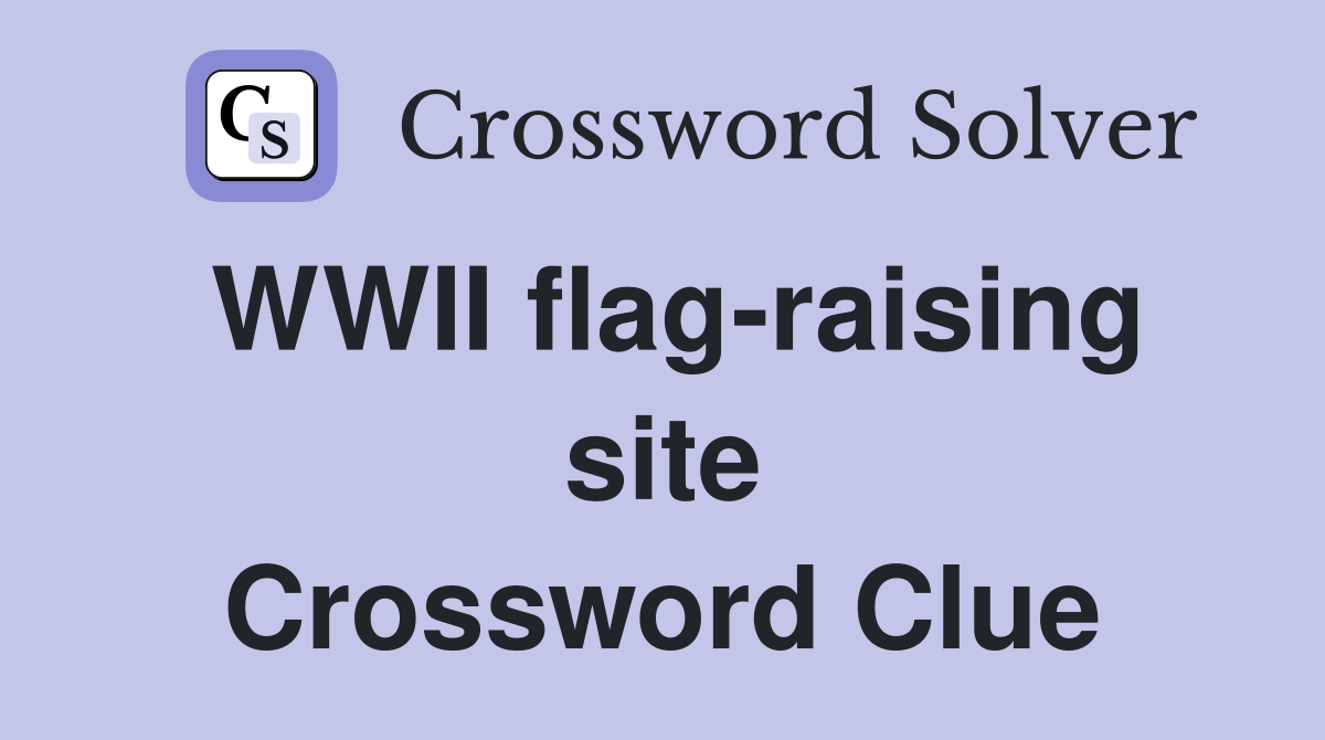 WWII flag-raising site Crossword Clue