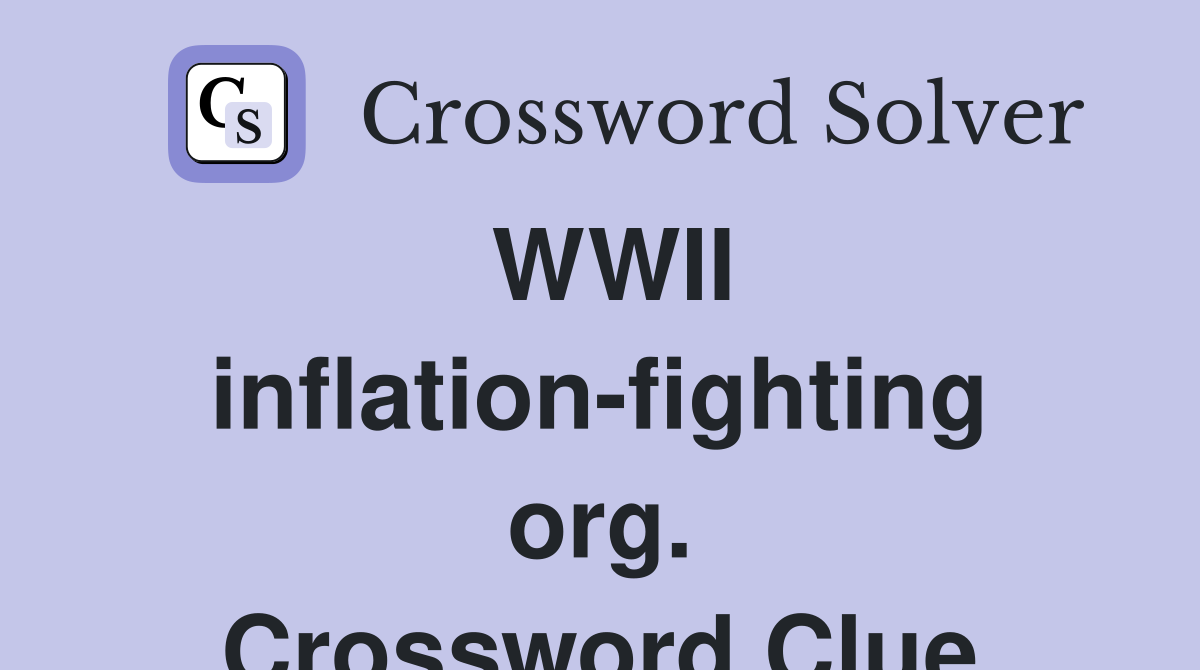 WWII inflation-fighting org. Crossword Clue