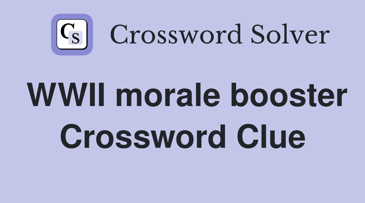 WWII morale booster Crossword Clue