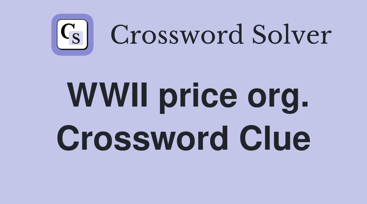 WWII price org. Crossword Clue