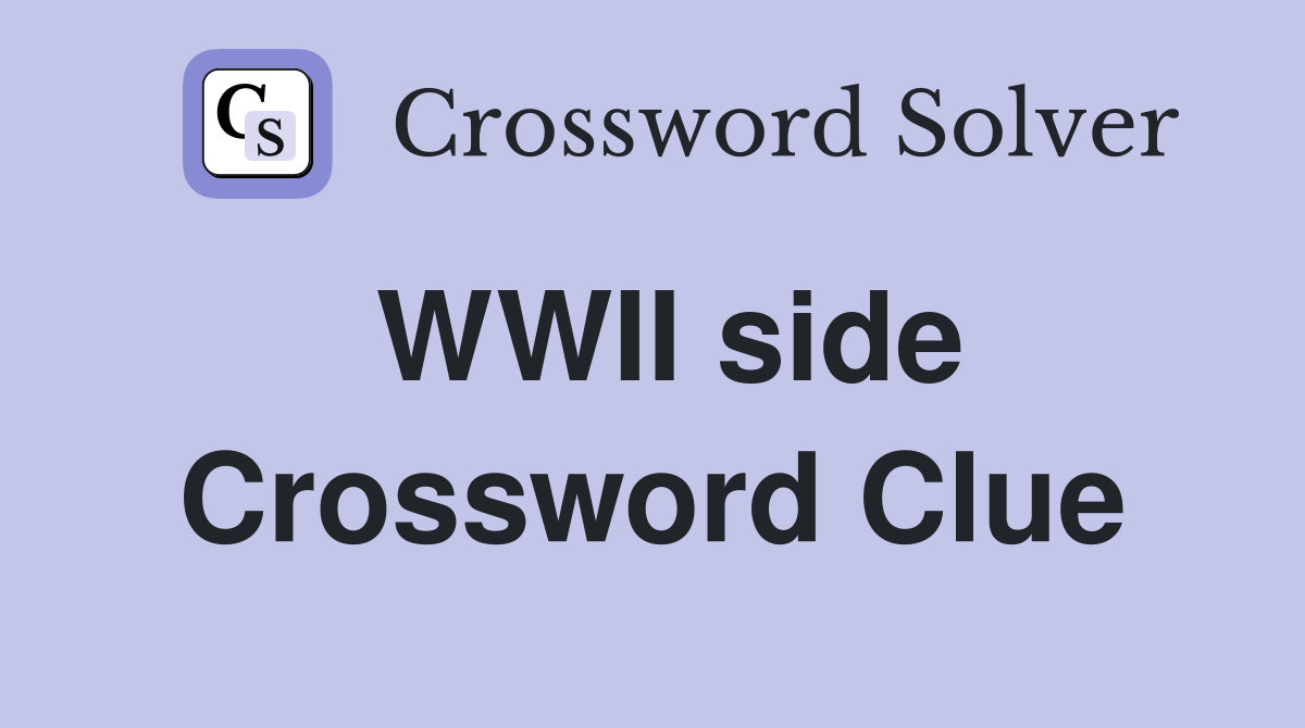 WWII side Crossword Clue