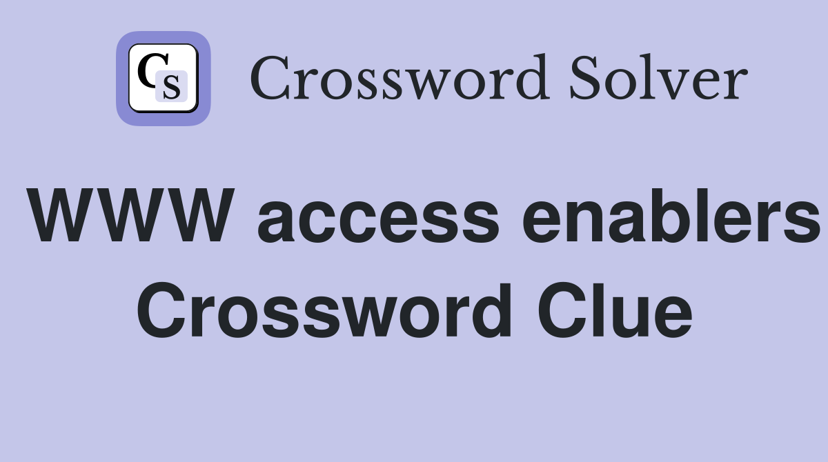 WWW access enablers Crossword Clue