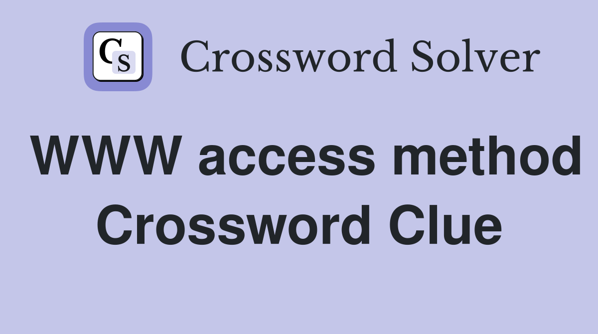 WWW access method Crossword Clue