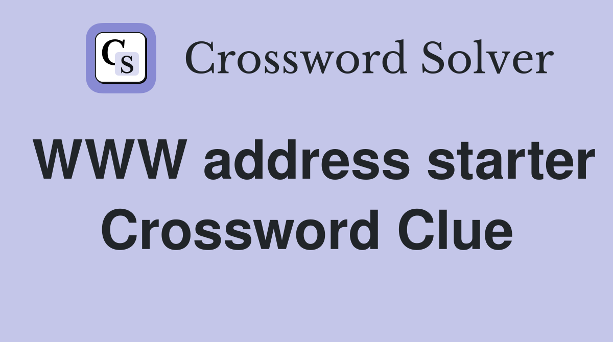 WWW address starter Crossword Clue