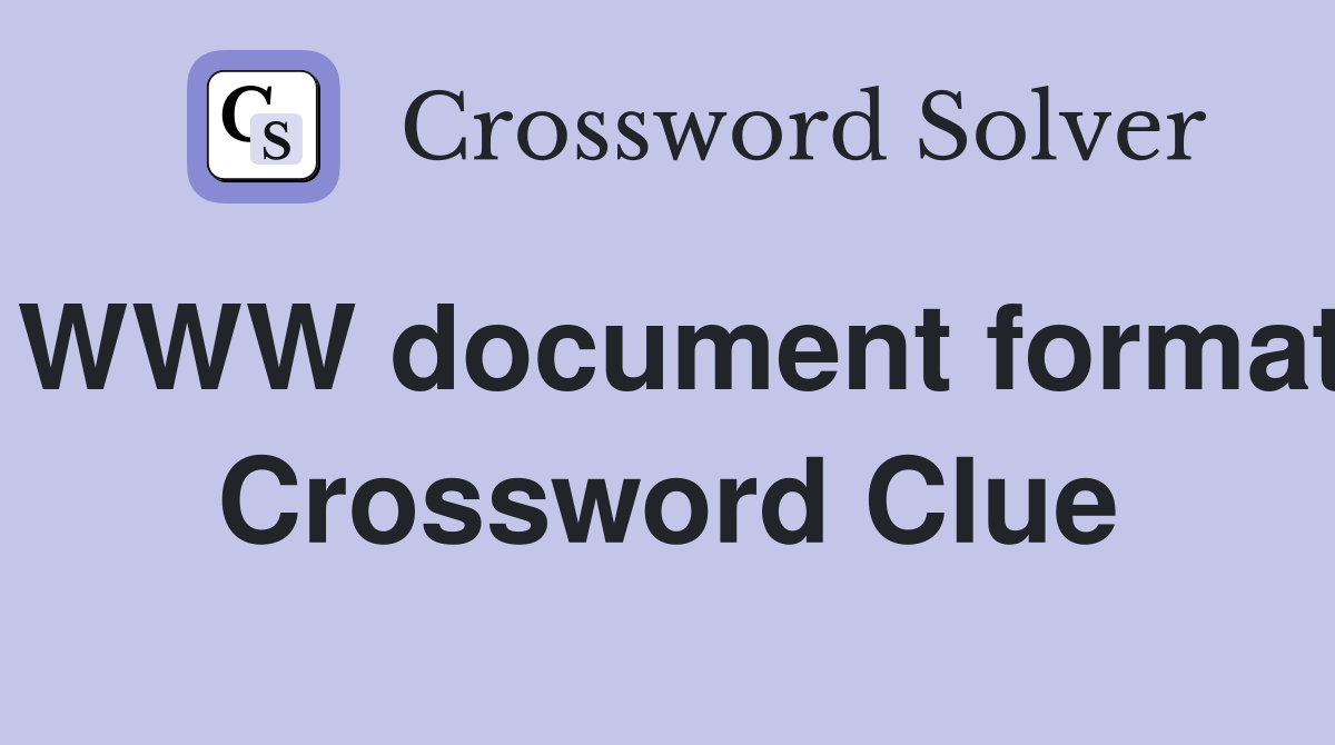 WWW document format Crossword Clue