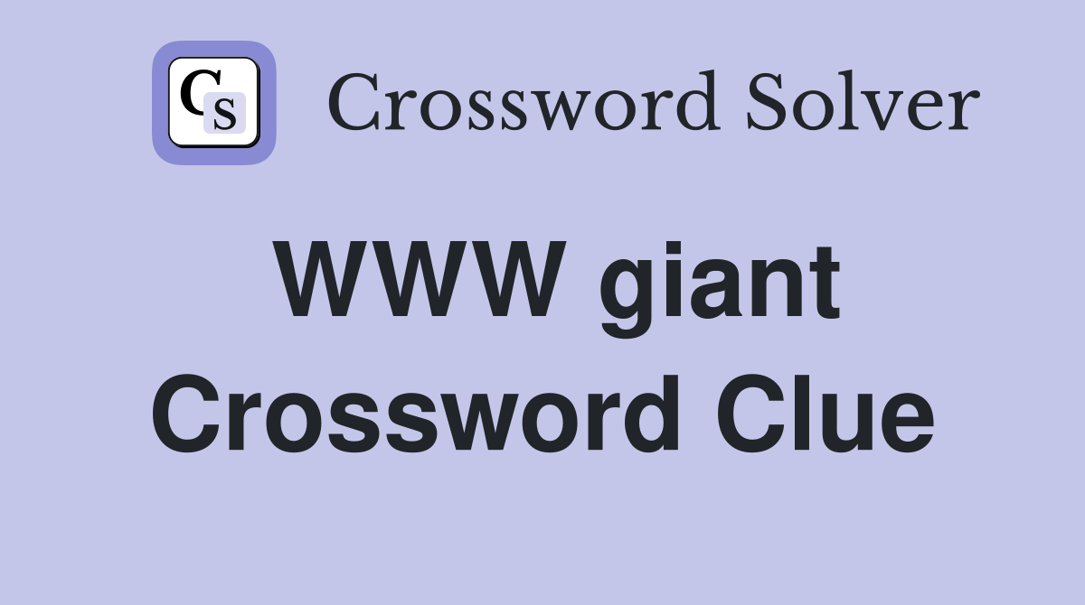 WWW giant Crossword Clue