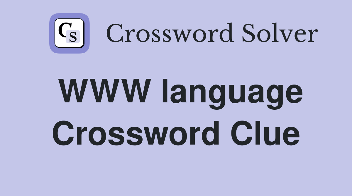 WWW language Crossword Clue