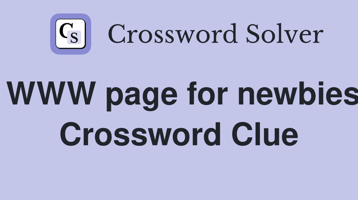 WWW page for newbies Crossword Clue