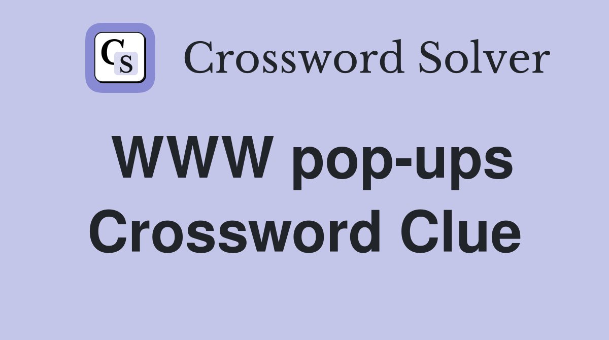 WWW pop-ups Crossword Clue