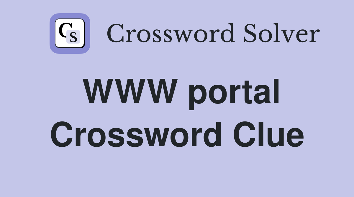 WWW portal Crossword Clue