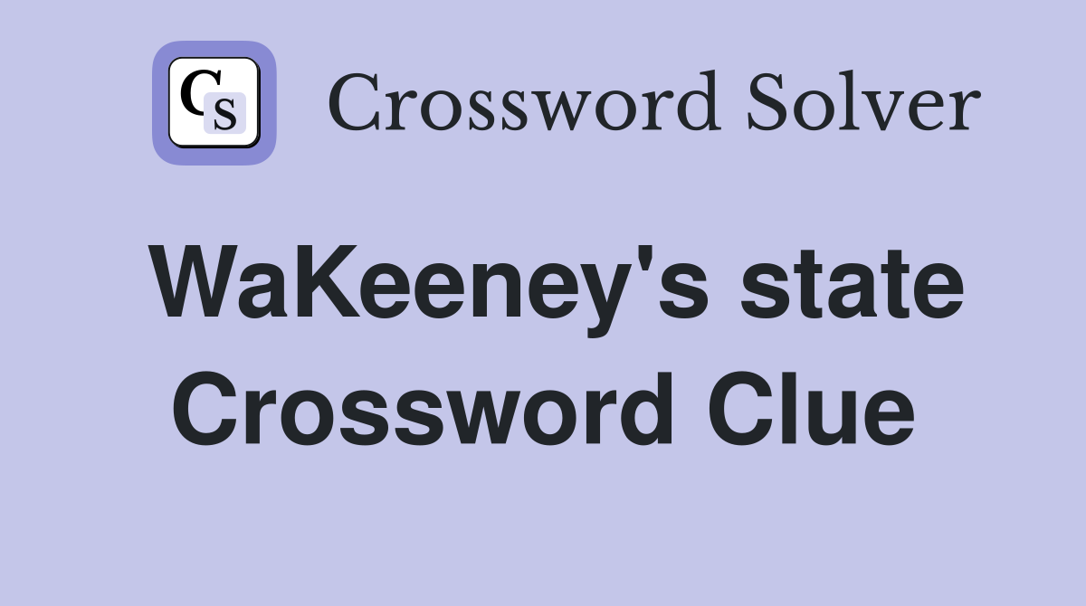 WaKeeney's state Crossword Clue