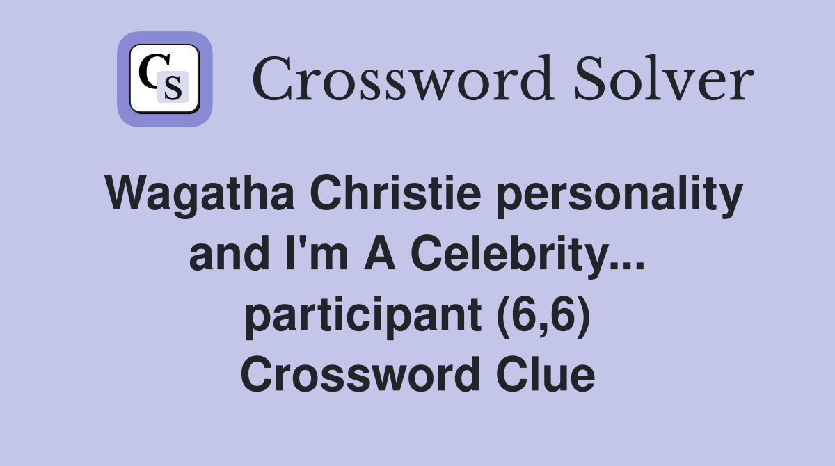 Wagatha Christie personality and I'm A Celebrity... participant (6,6) Crossword Clue