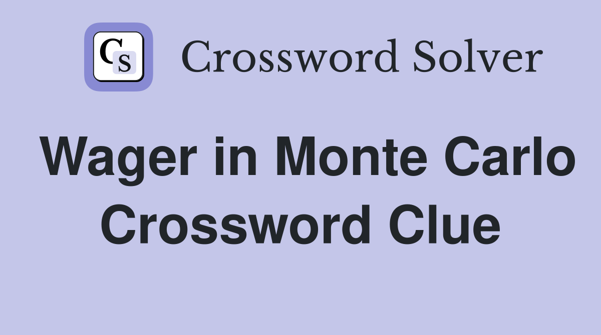 Wager in Monte Carlo Crossword Clue