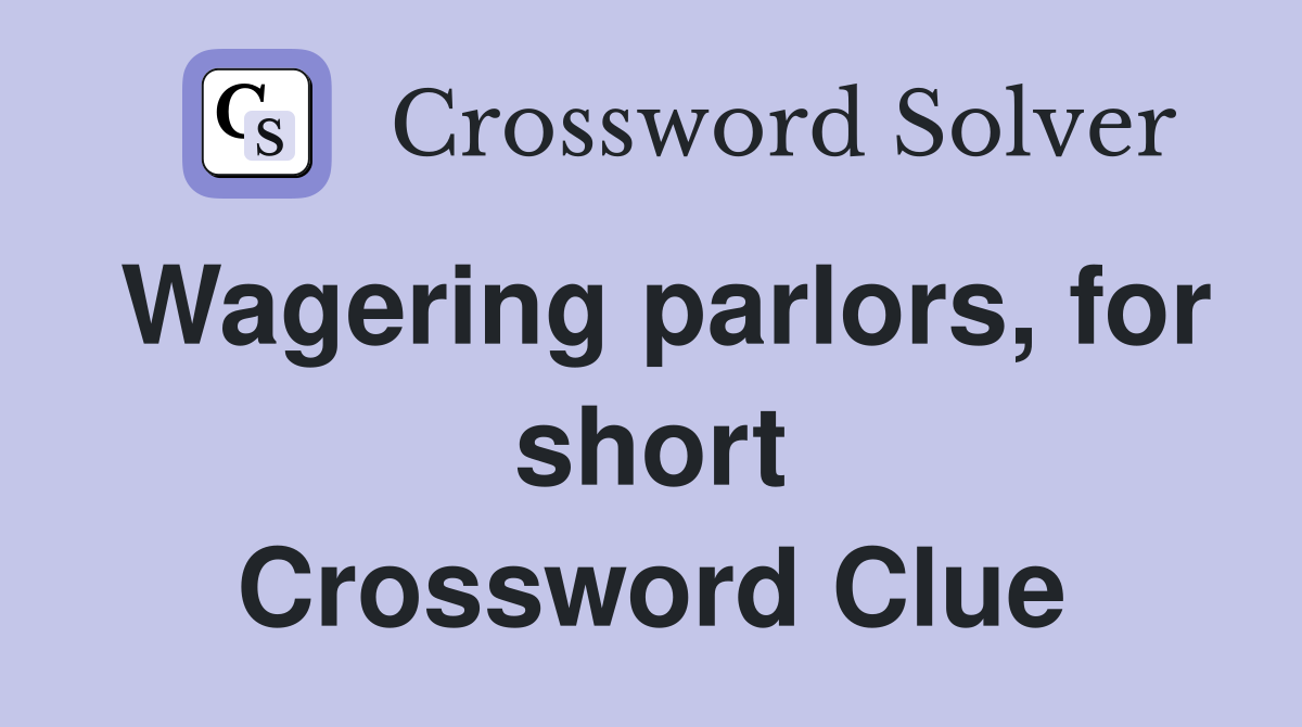 Wagering parlors, for short Crossword Clue