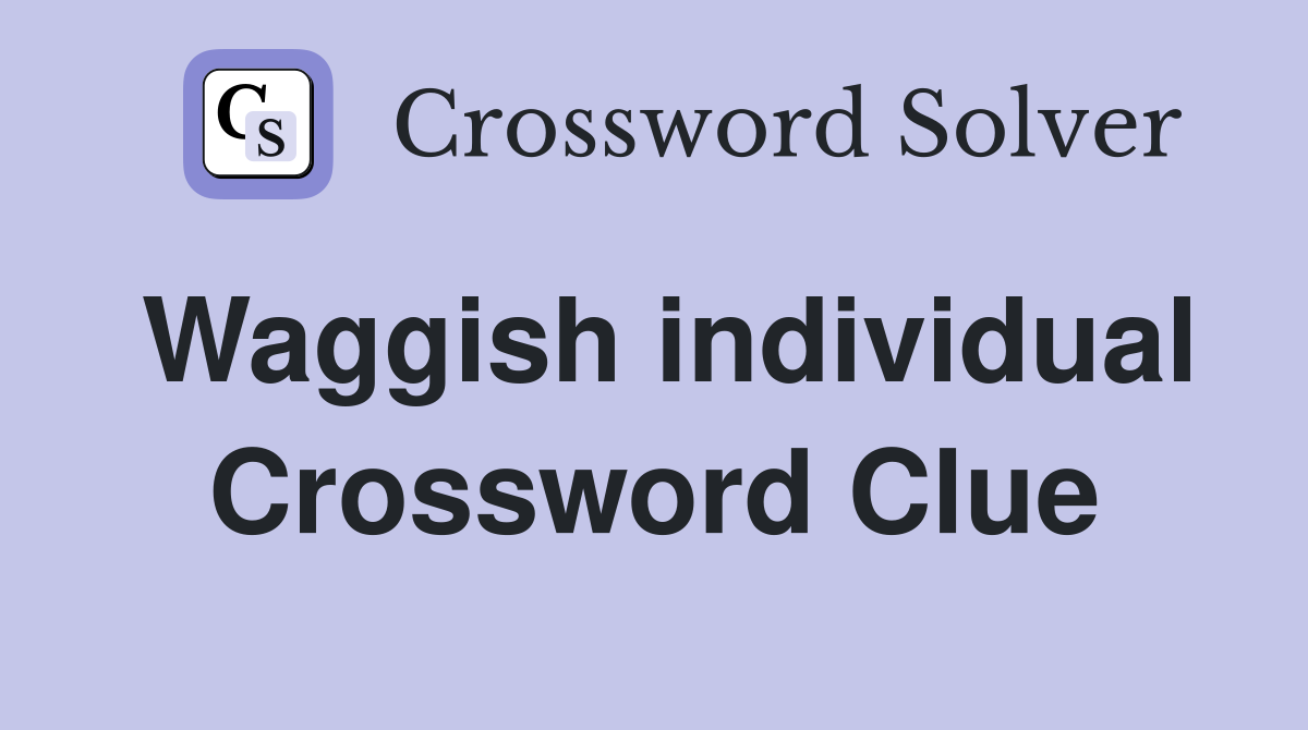 Waggish individual Crossword Clue