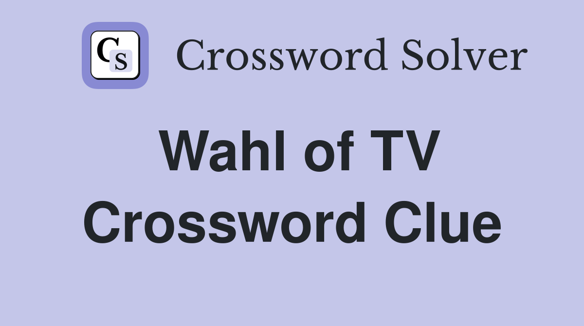 Wahl of TV Crossword Clue