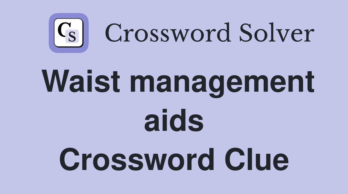 Waist management aids Crossword Clue