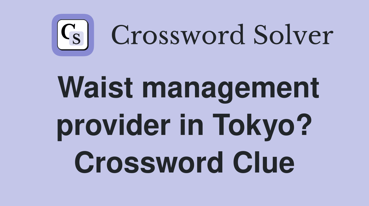 Waist management provider in Tokyo? Crossword Clue