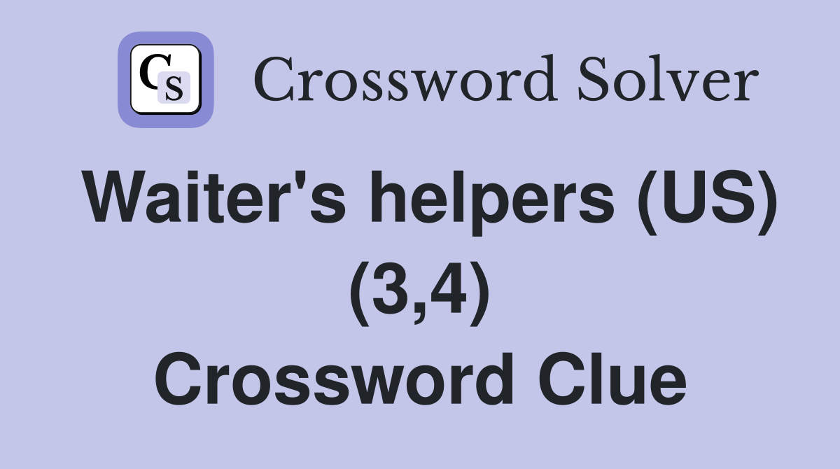 Waiter's helpers (US) (3,4) Crossword Clue