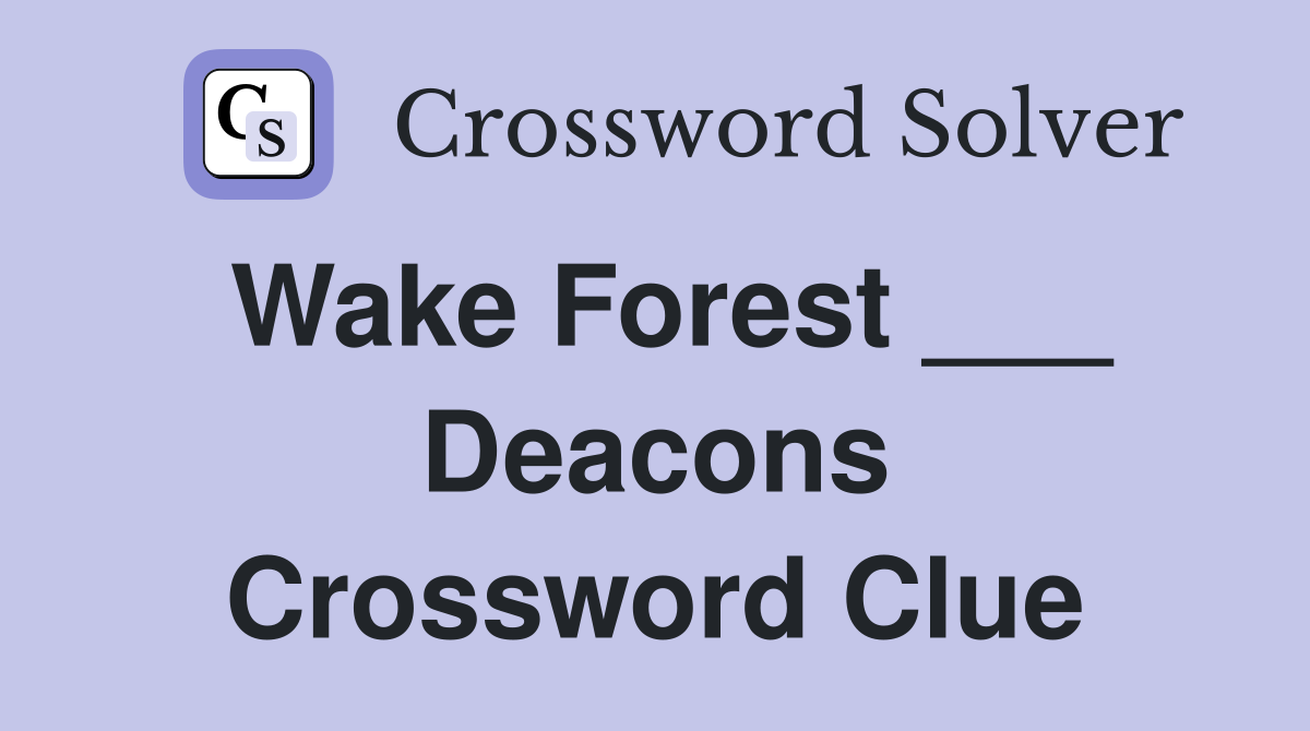 Wake Forest ___ Deacons Crossword Clue