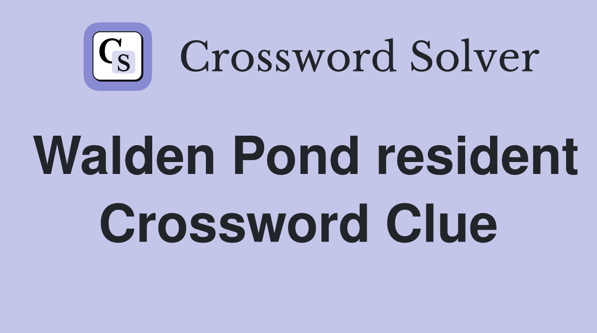 Walden Pond resident Crossword Clue