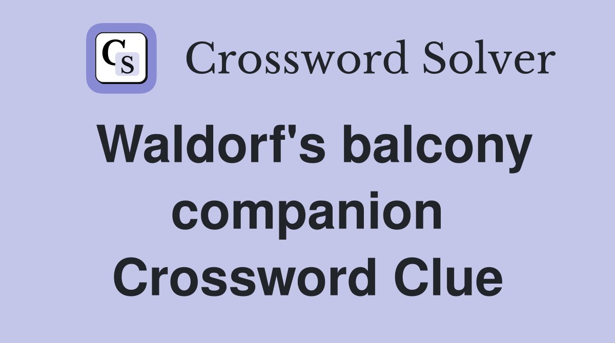 Waldorf's balcony companion Crossword Clue
