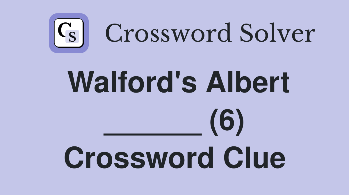 Walford's Albert ______ (6) Crossword Clue