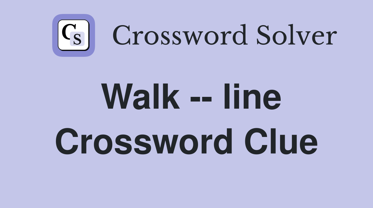 Walk -- line Crossword Clue