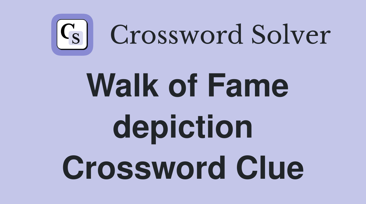 Walk of Fame depiction Crossword Clue
