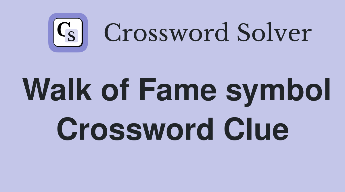 Walk of Fame symbol Crossword Clue