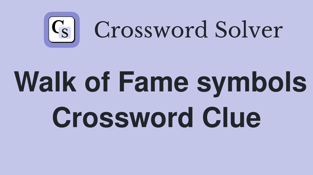 Walk of Fame symbols Crossword Clue