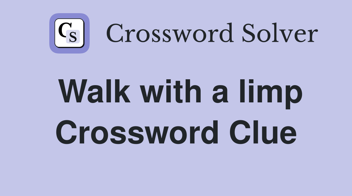 Walk with a limp Crossword Clue