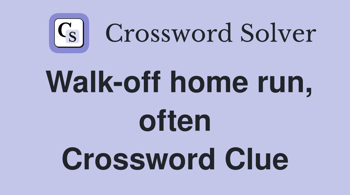 Walk-off home run, often Crossword Clue
