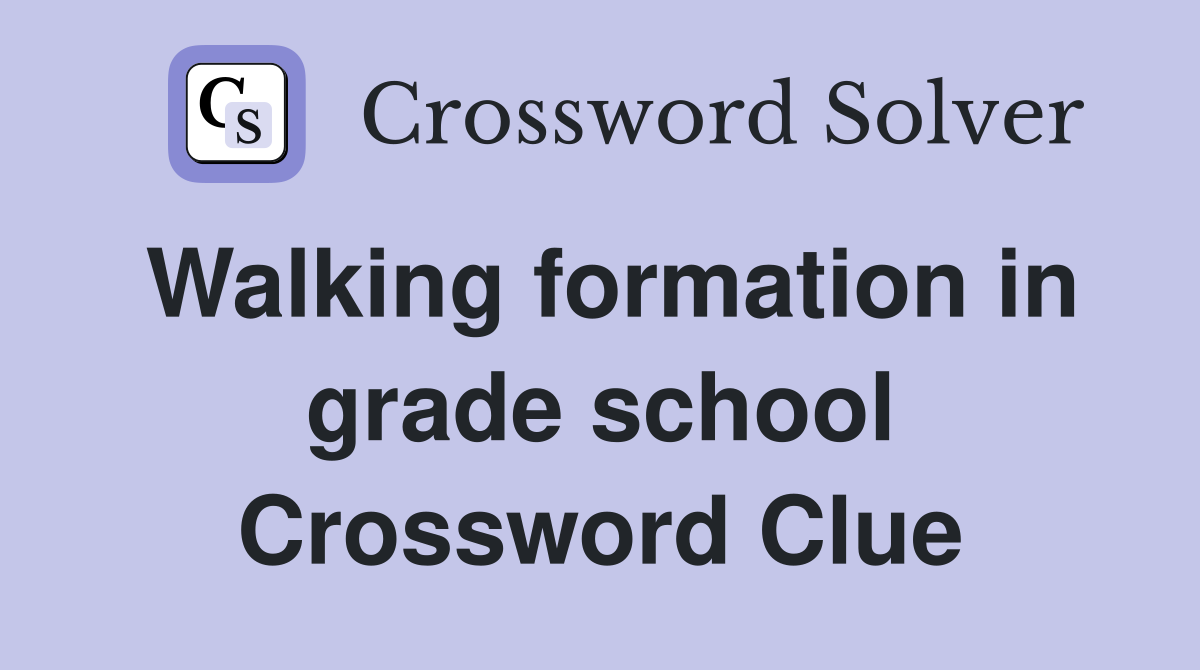 Walking formation in grade school Crossword Clue