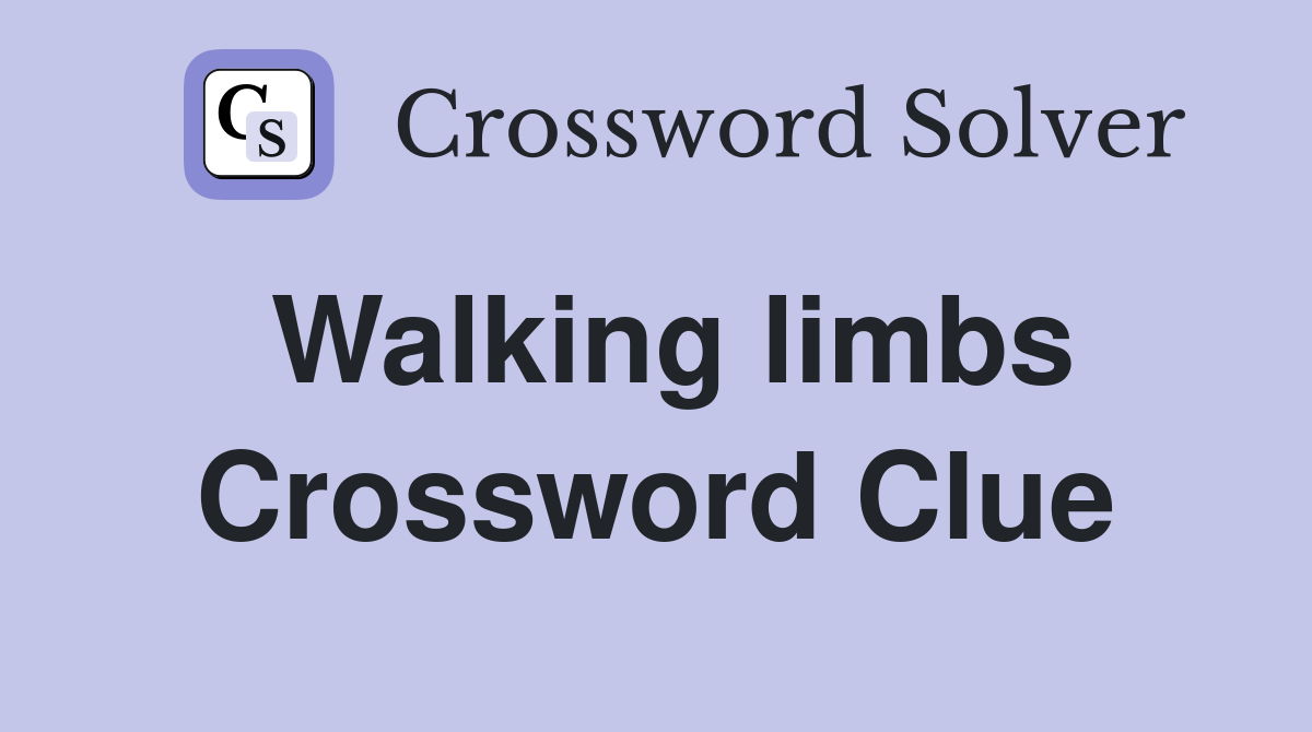 Walking limbs Crossword Clue