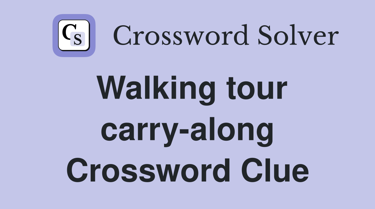 Walking tour carry-along Crossword Clue