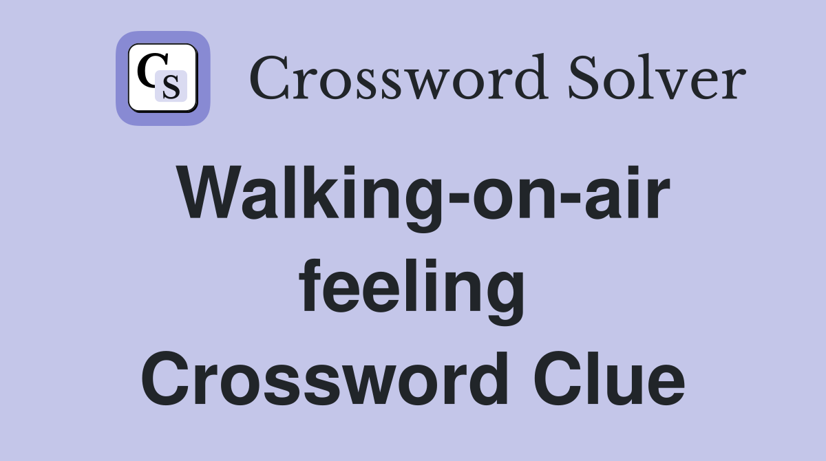 Walking-on-air feeling Crossword Clue