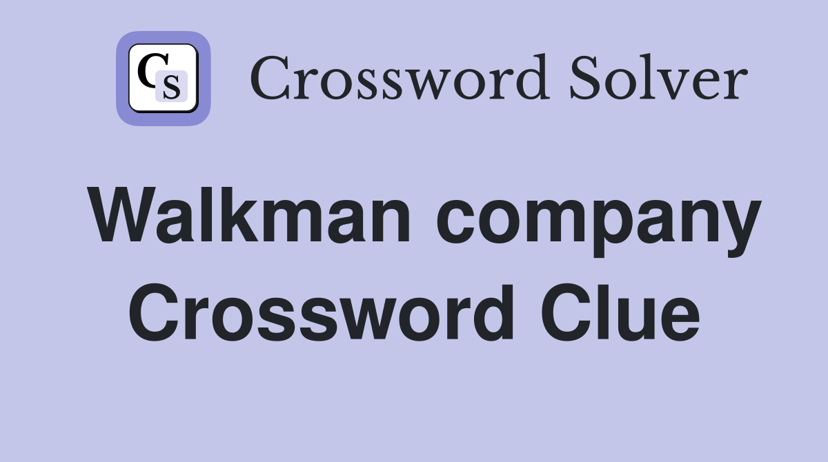Walkman company Crossword Clue
