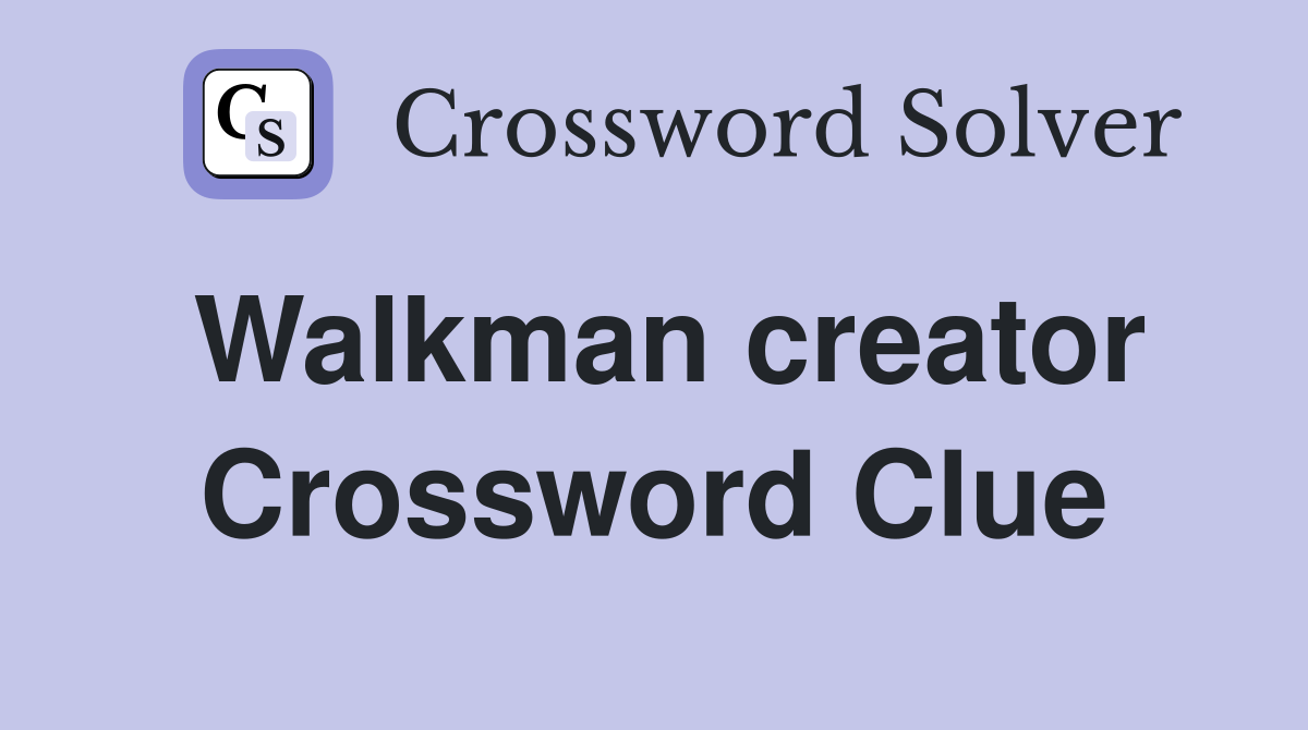 Walkman creator Crossword Clue