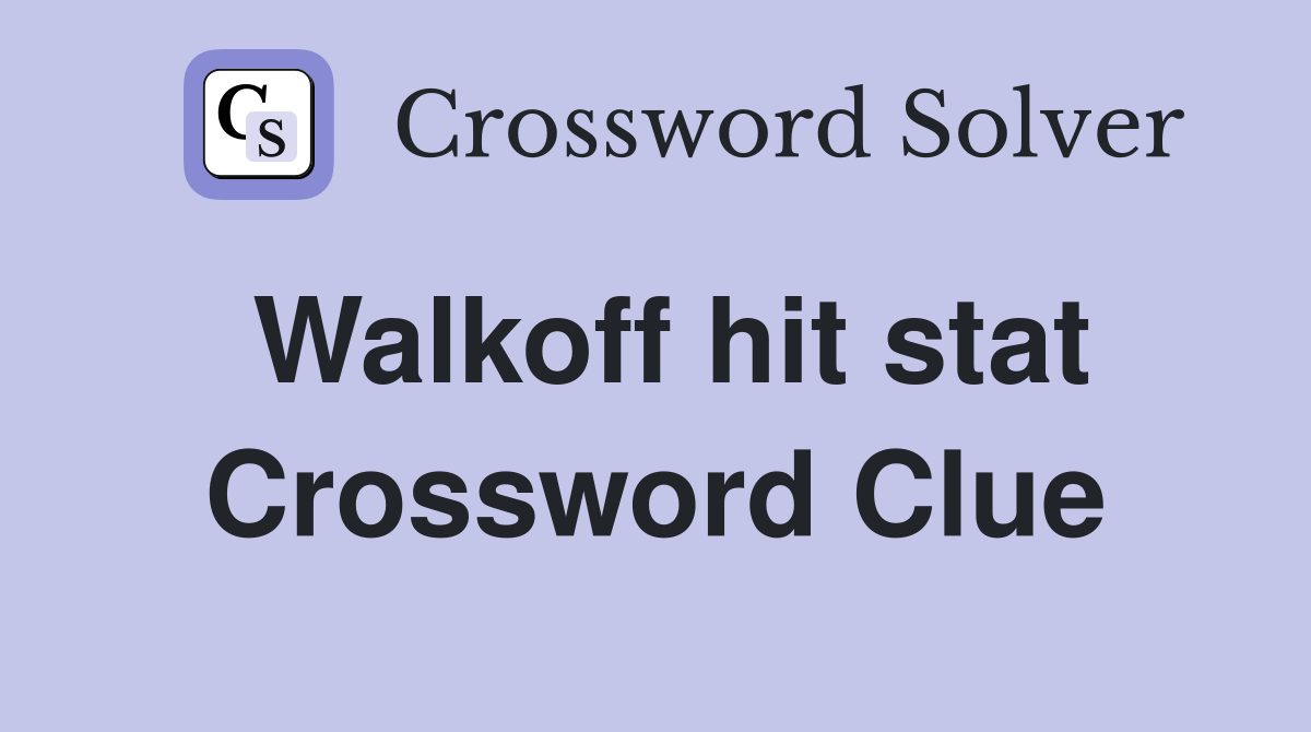 Walkoff hit stat Crossword Clue