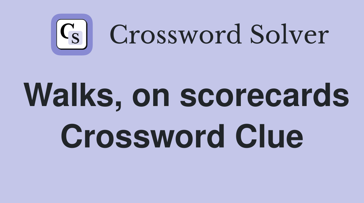 Walks, on scorecards Crossword Clue